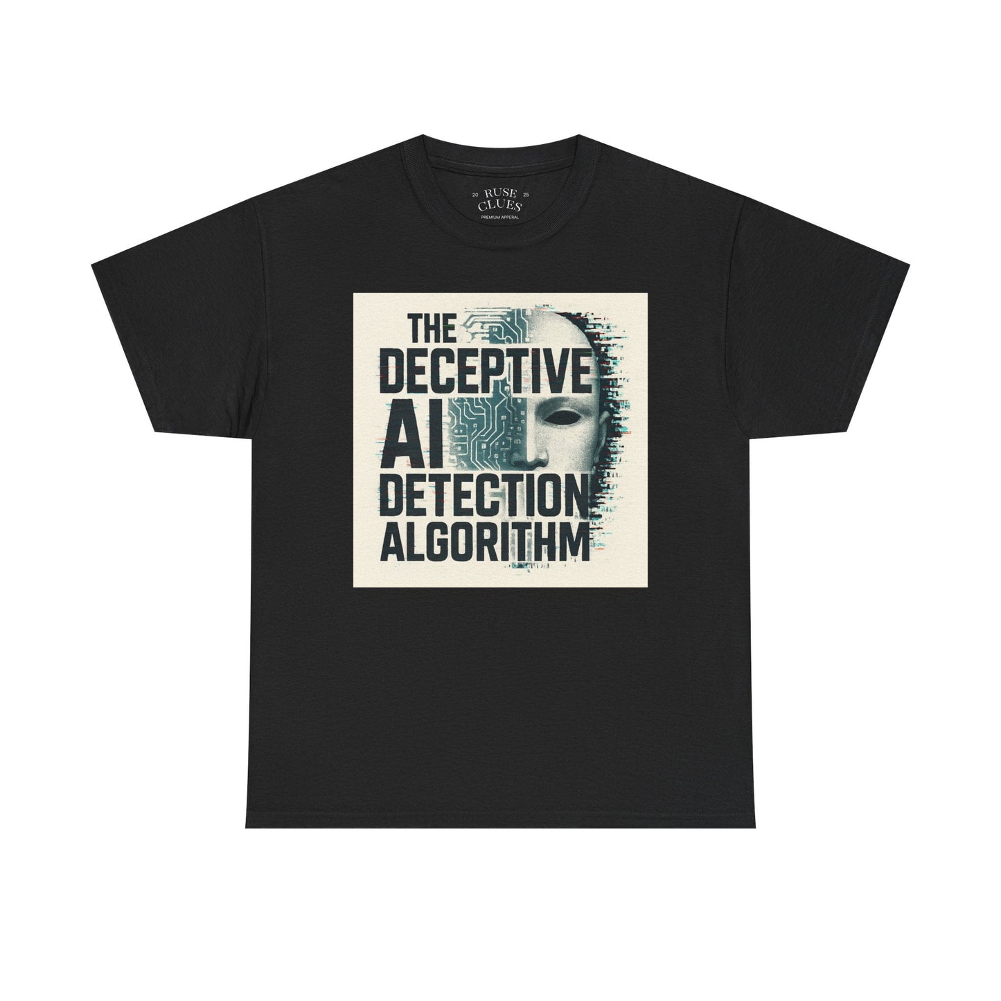 The Deceptive AI Detection Algorithm Ruse Clues® Tee
