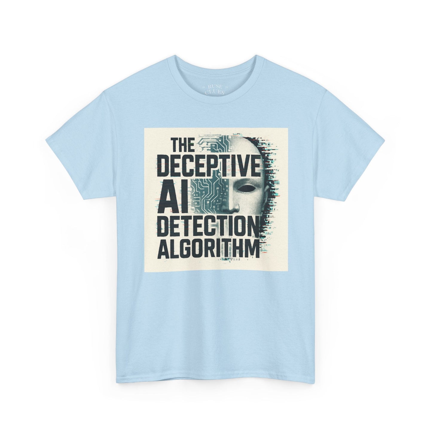 The Deceptive AI Detection Algorithm Ruse Clues® Tee
