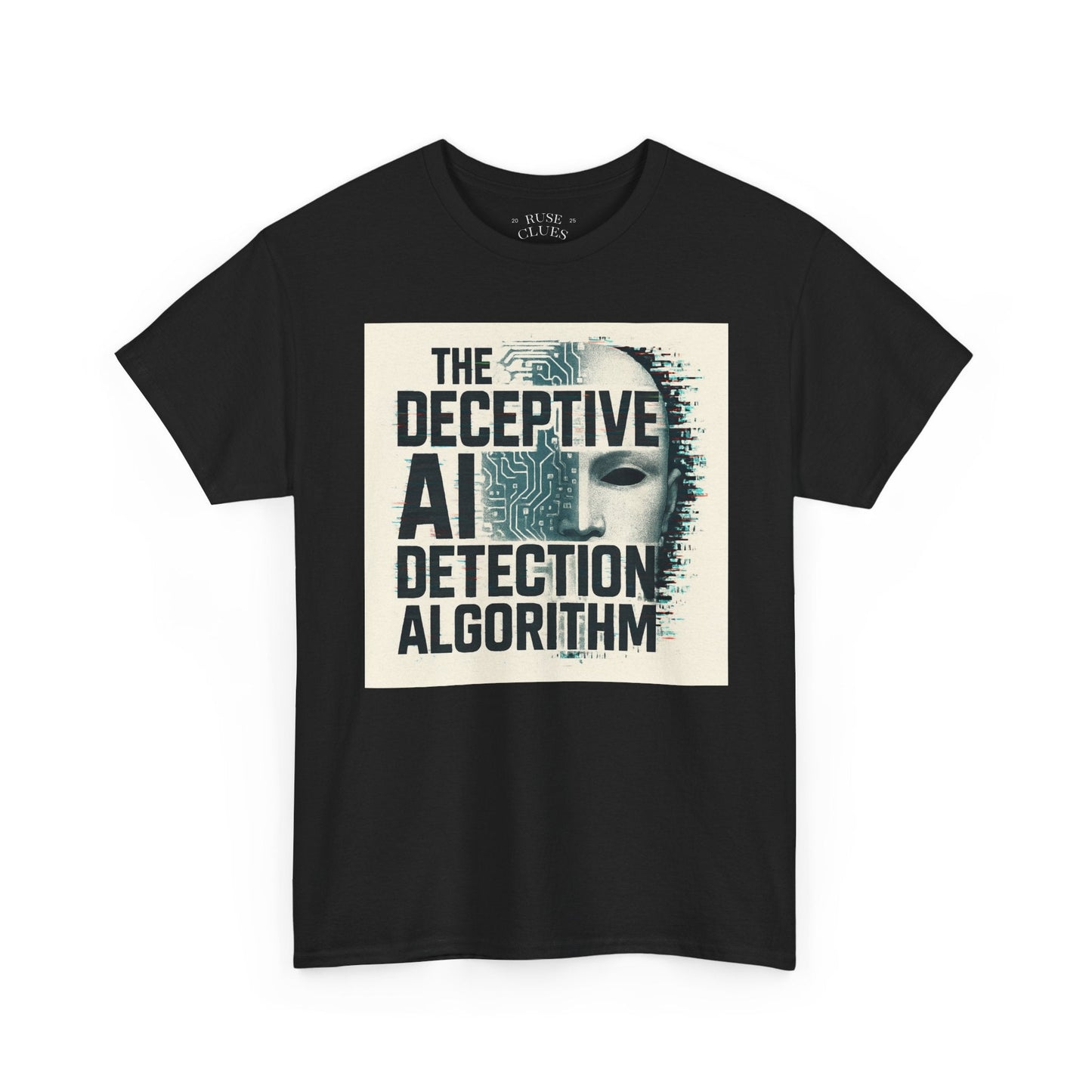The Deceptive AI Detection Algorithm Ruse Clues® Tee